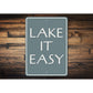 Lake It Easy Lakehouse Metal Sign