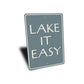 Lake It Easy Lakehouse Metal Sign