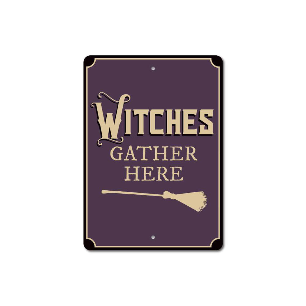 Witches Gather Here Metal Sign