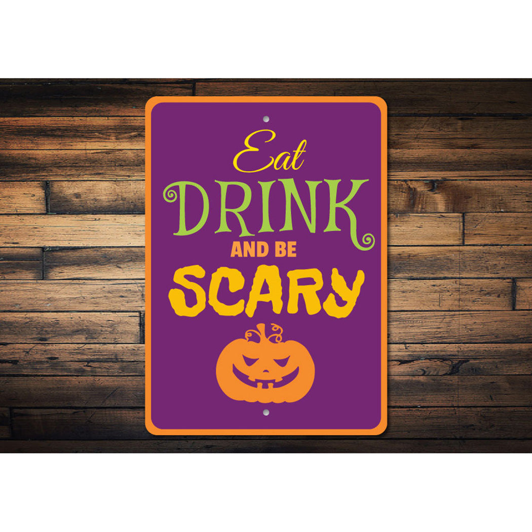 Eat Drink Be Scary Sign