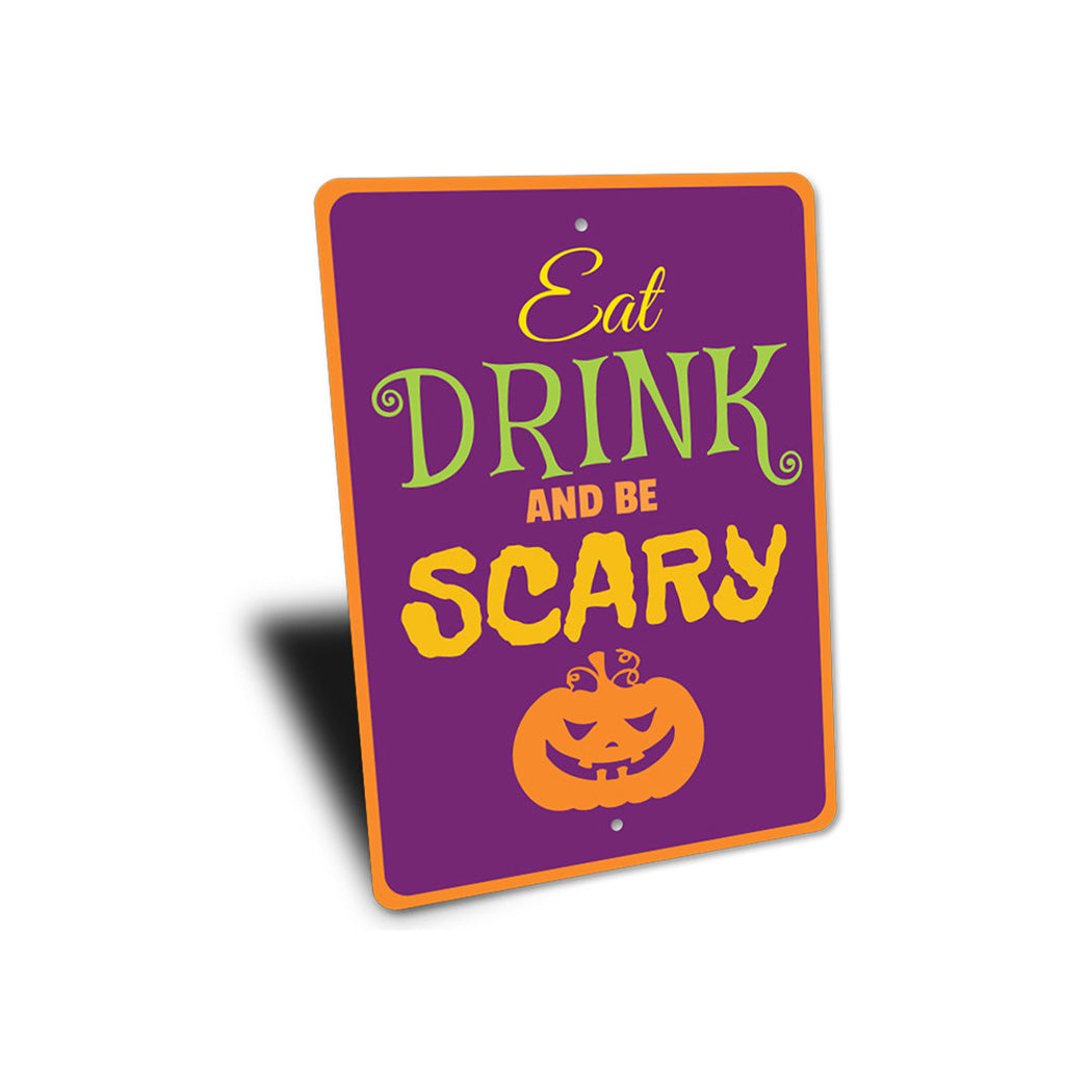 Eat Drink Be Scary Sign