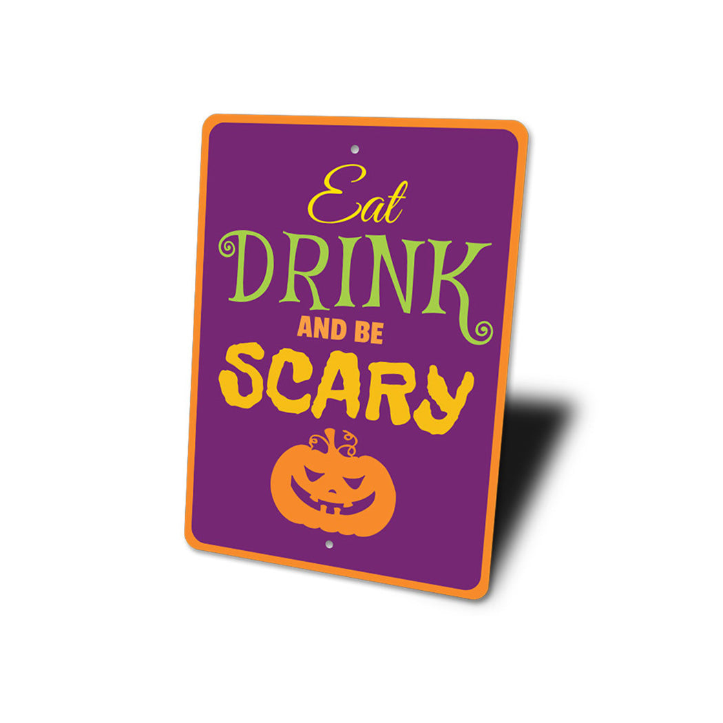 Eat Drink Be Scary Sign