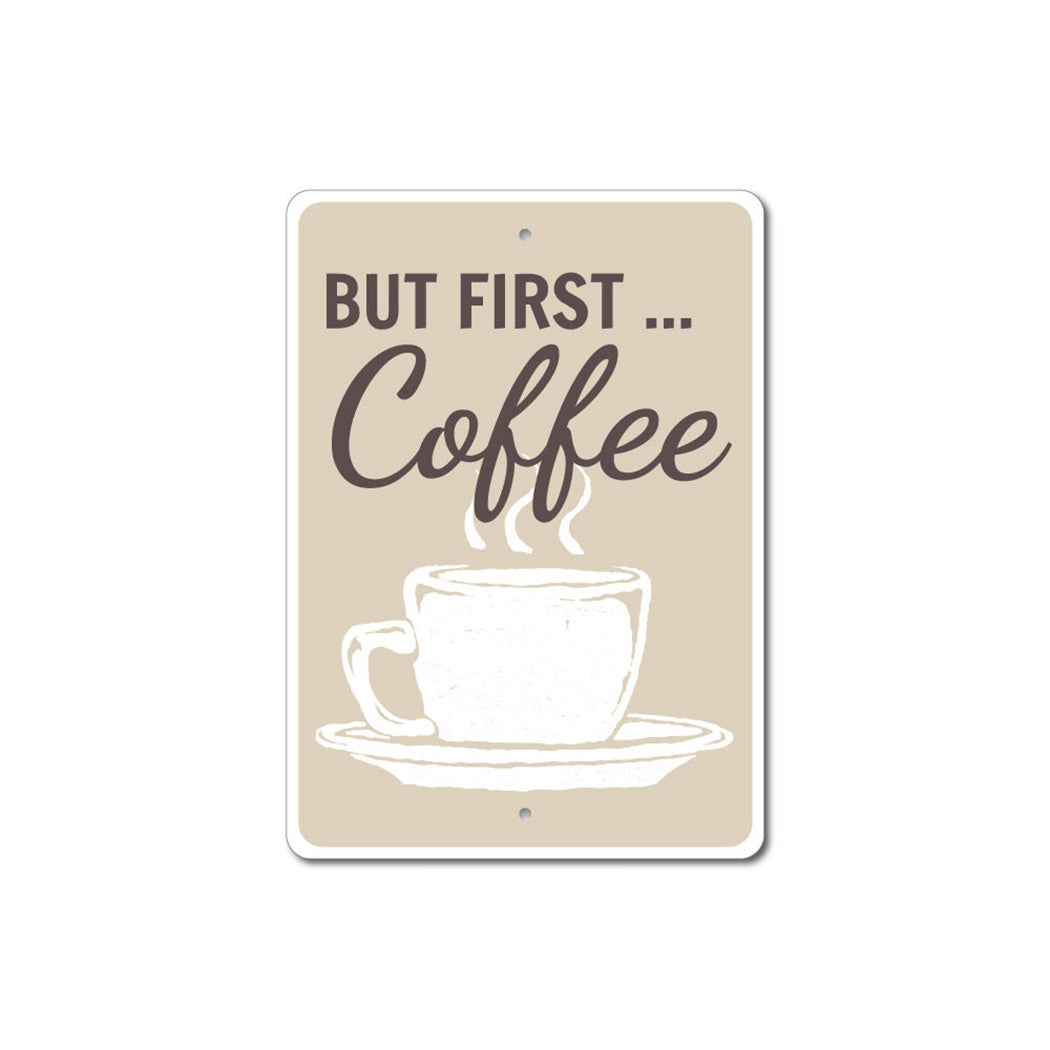 But First Coffee Sign