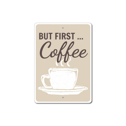 But First Coffee Sign