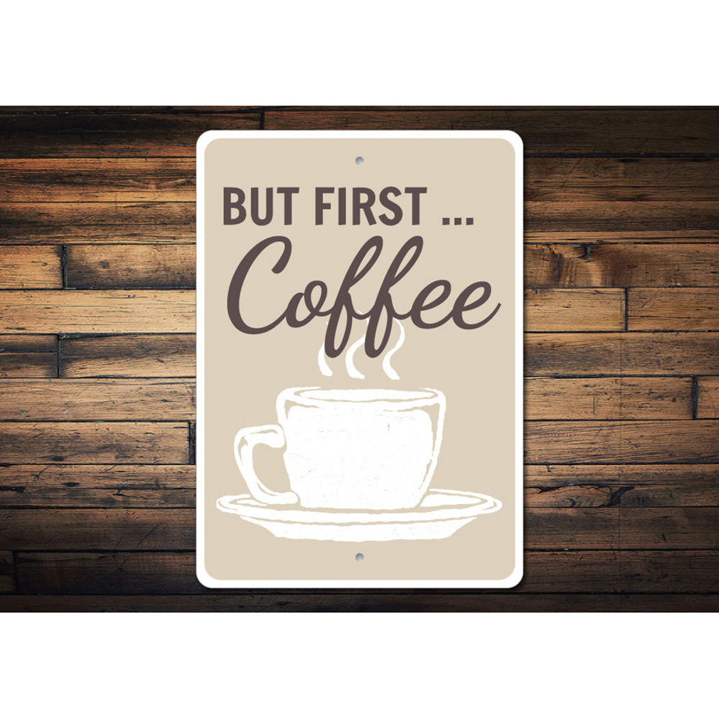 But First Coffee Sign