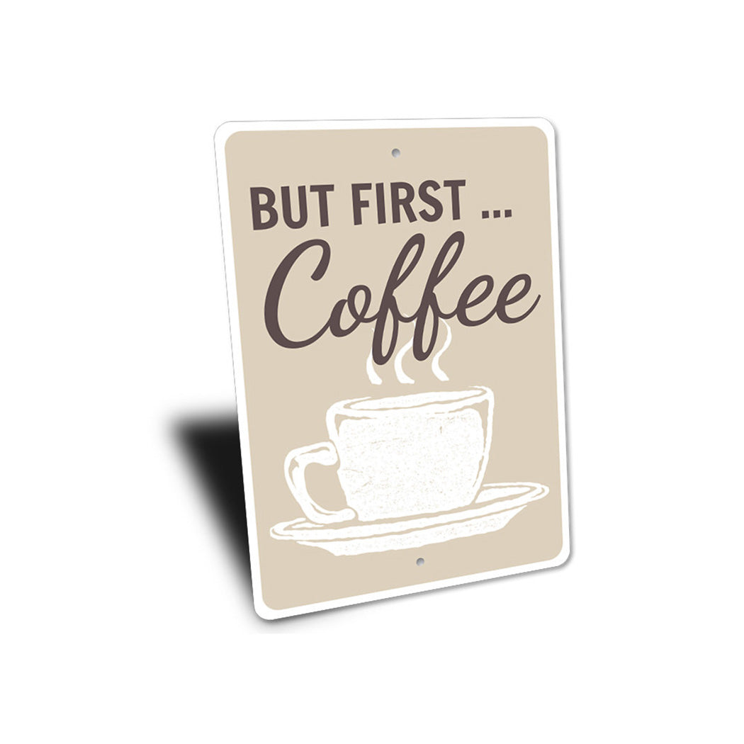 But First Coffee Sign