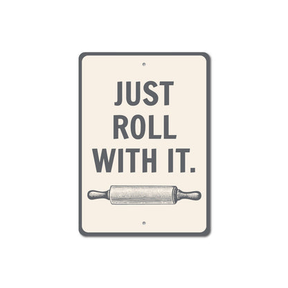 Roll With It Sign