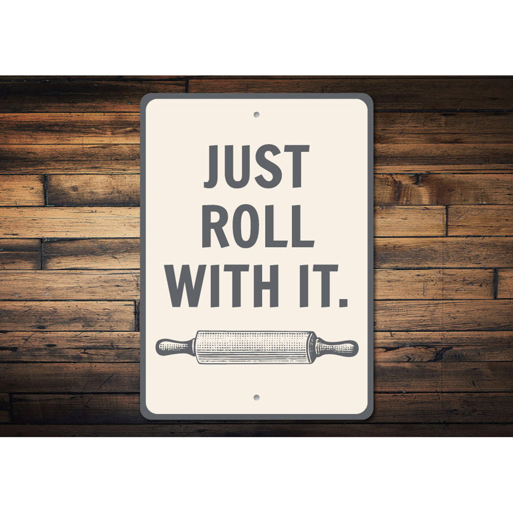 Roll With It Sign