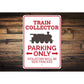 Train Collector Parking Sign