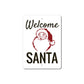 Welcome Santa Metal Sign