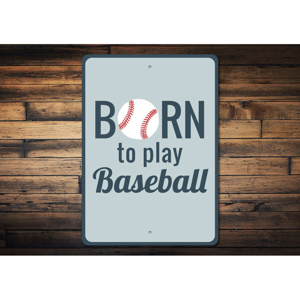 Born to Play Baseball Sign