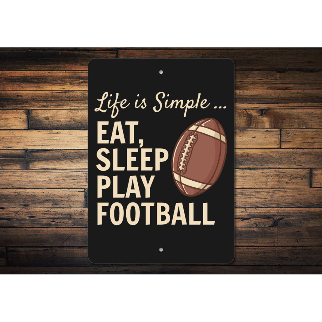 Eat Sleep Play Football Sign