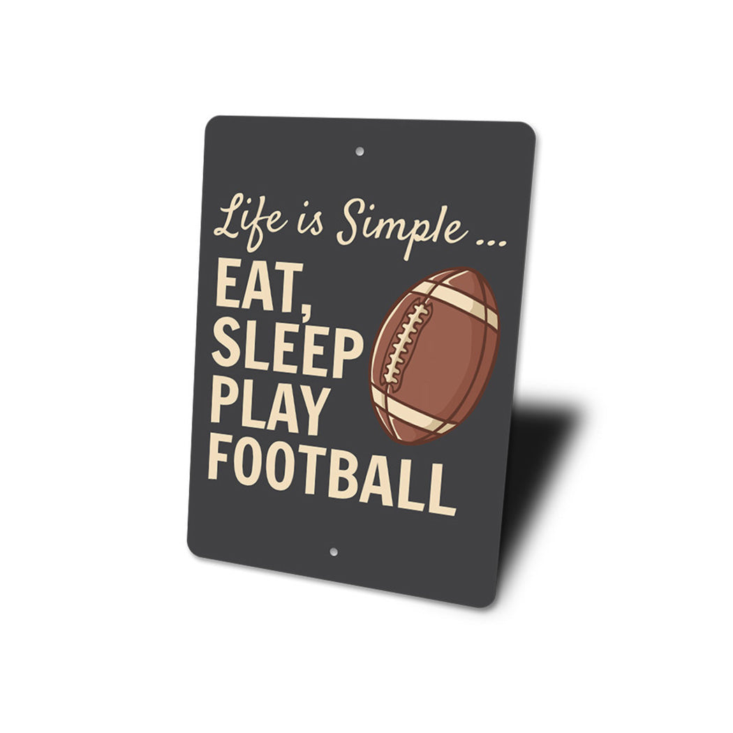 Eat Sleep Play Football Sign