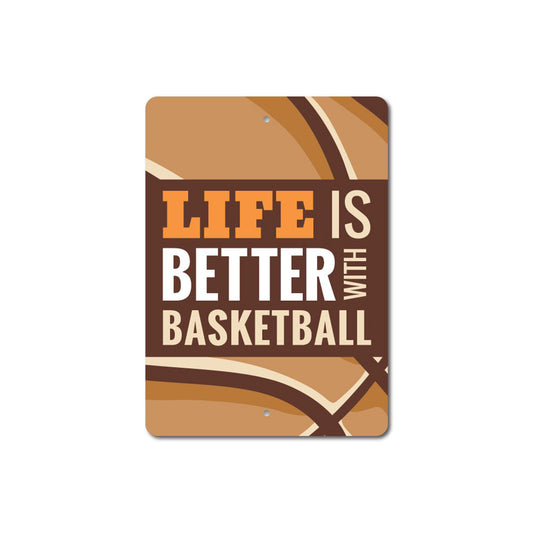 Life is Better with Basketball Sign