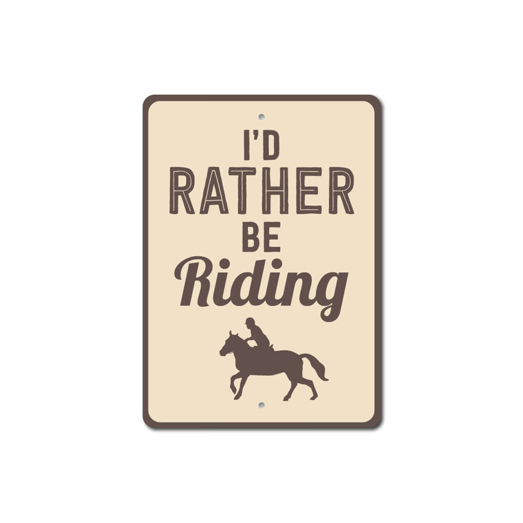 I'd Rather Be Riding Sign