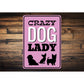 Crazy Dog Lady Sign