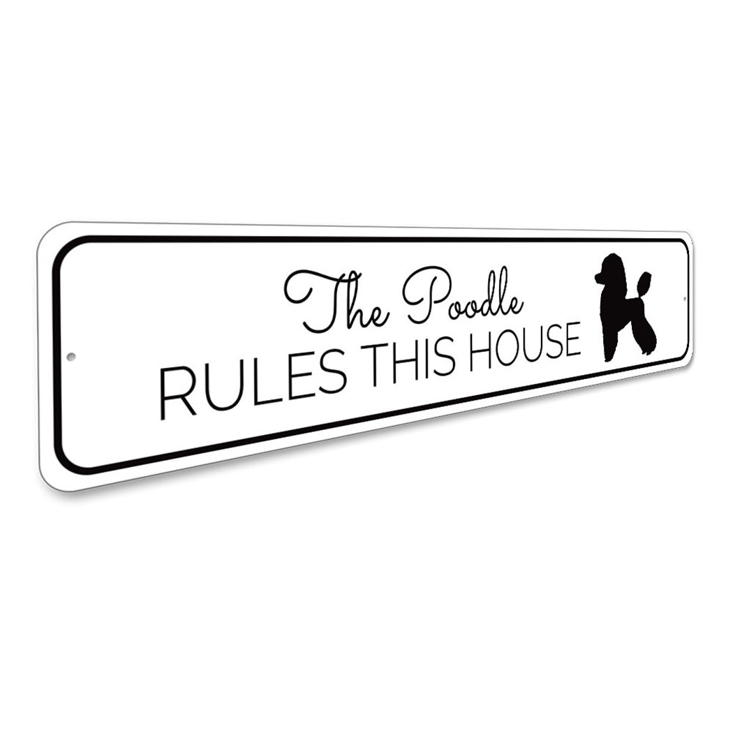 Poodle Rules this House Sign