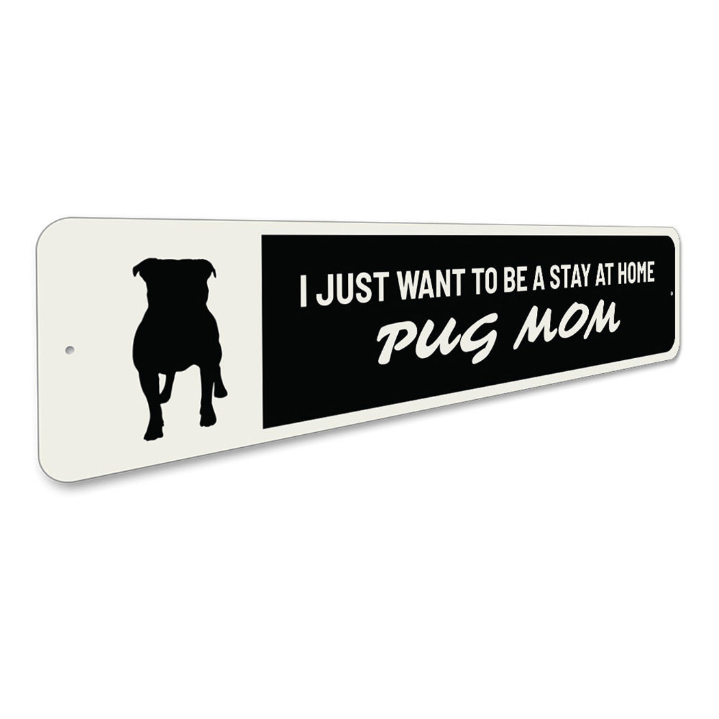 Pug Mom Sign