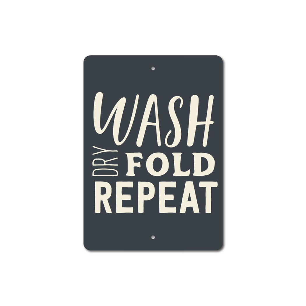 Wash Dry Fold Repeat Metal Sign