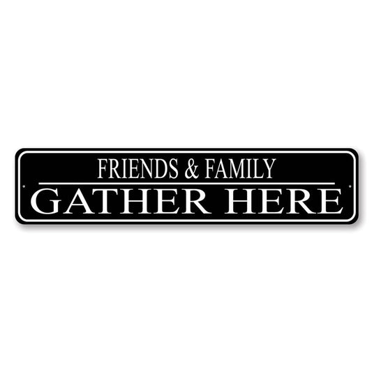 Friend And Family Gather Here Sign