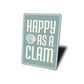 Happy as a Clam Sign