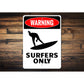Surfers Only Sign