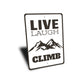 Live Laugh Climb Sign