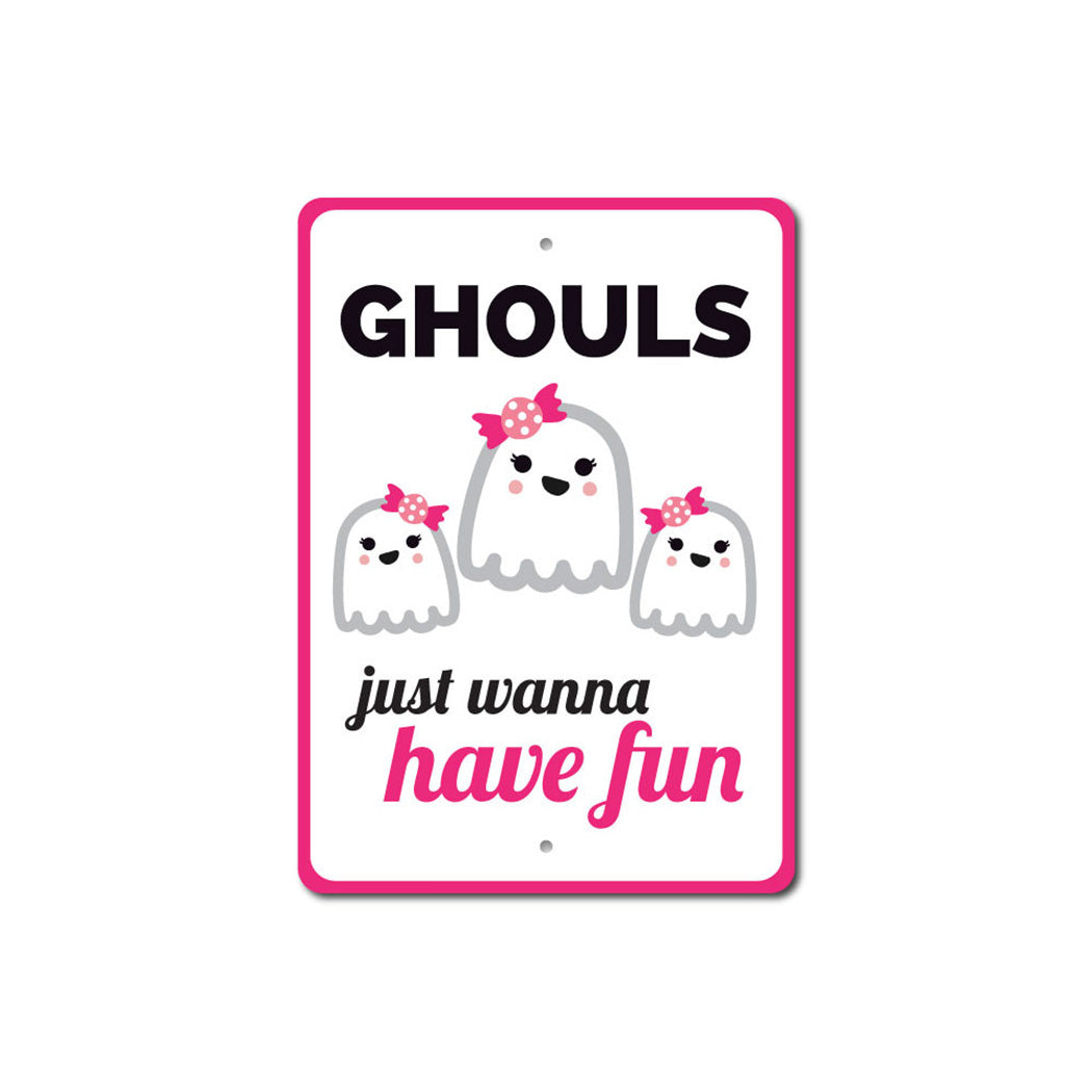 Ghouls Just Wanna Have Fun Sign