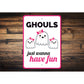 Ghouls Just Wanna Have Fun Sign