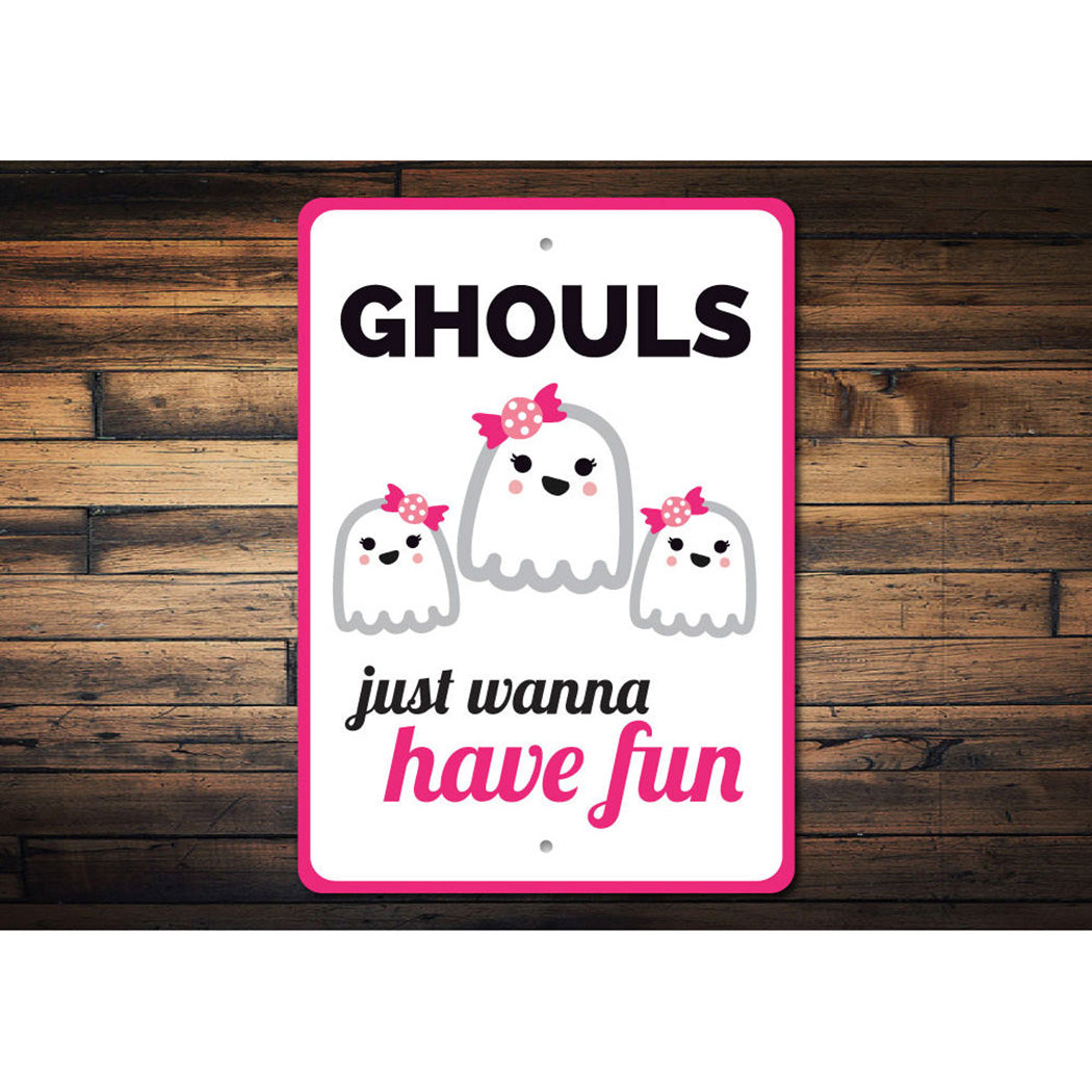 Ghouls Just Wanna Have Fun Sign