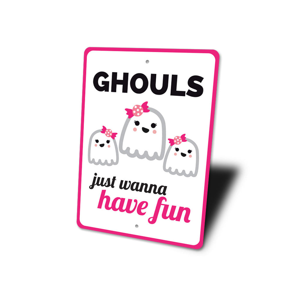 Ghouls Just Wanna Have Fun Sign