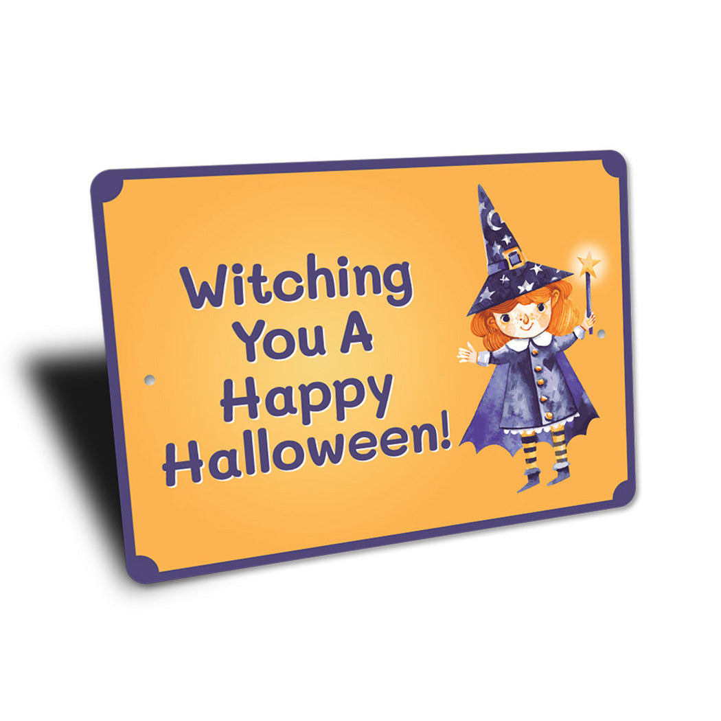 Witching You A Happy Halloween Sign