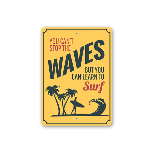 Cant Stop the Waves Sign