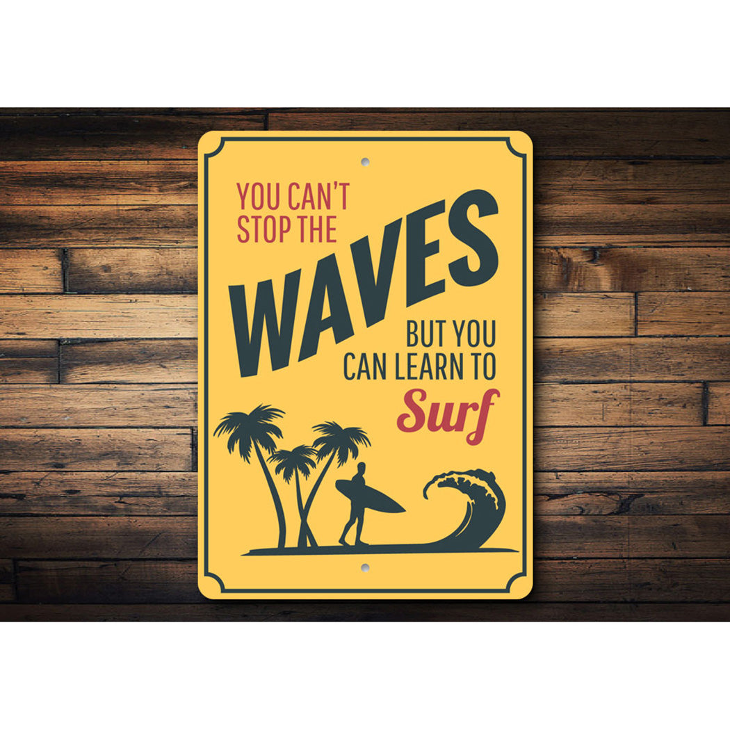 Cant Stop the Waves Sign