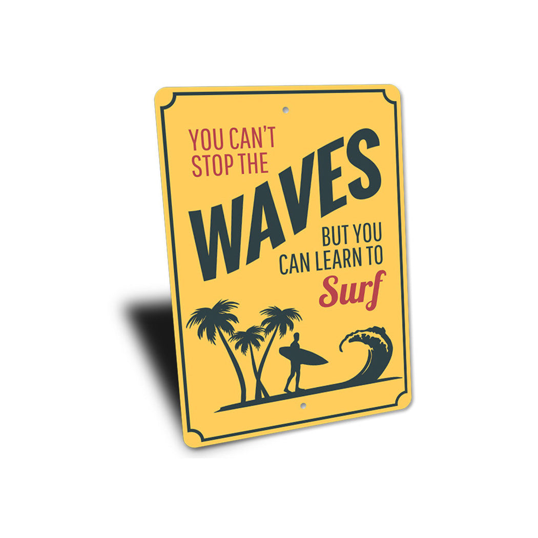 Cant Stop the Waves Sign