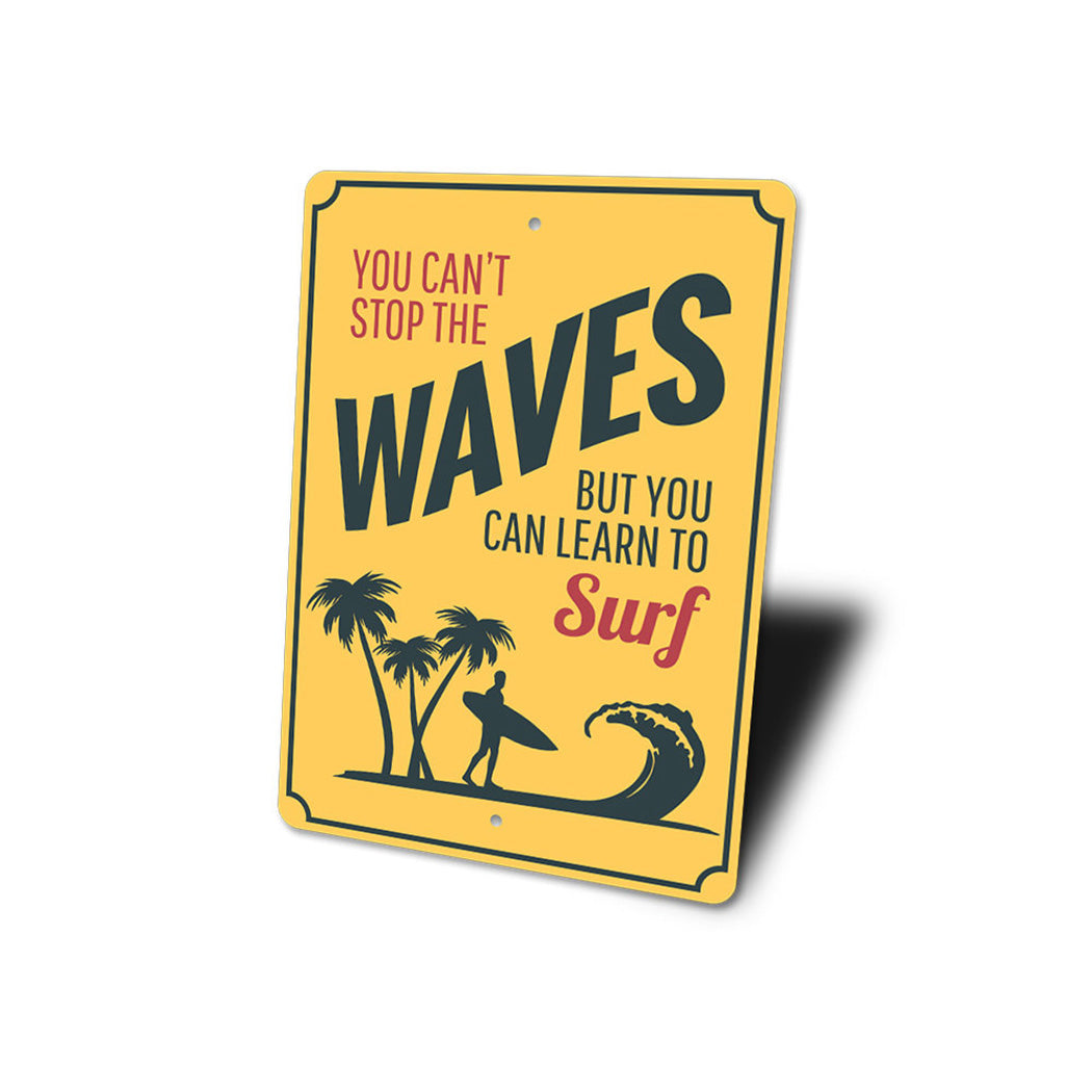 Cant Stop the Waves Sign