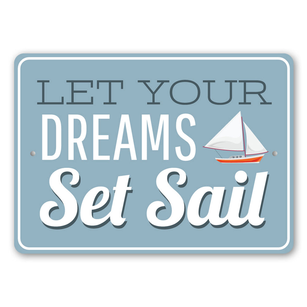 Let Your Dreams Set Sail Sign