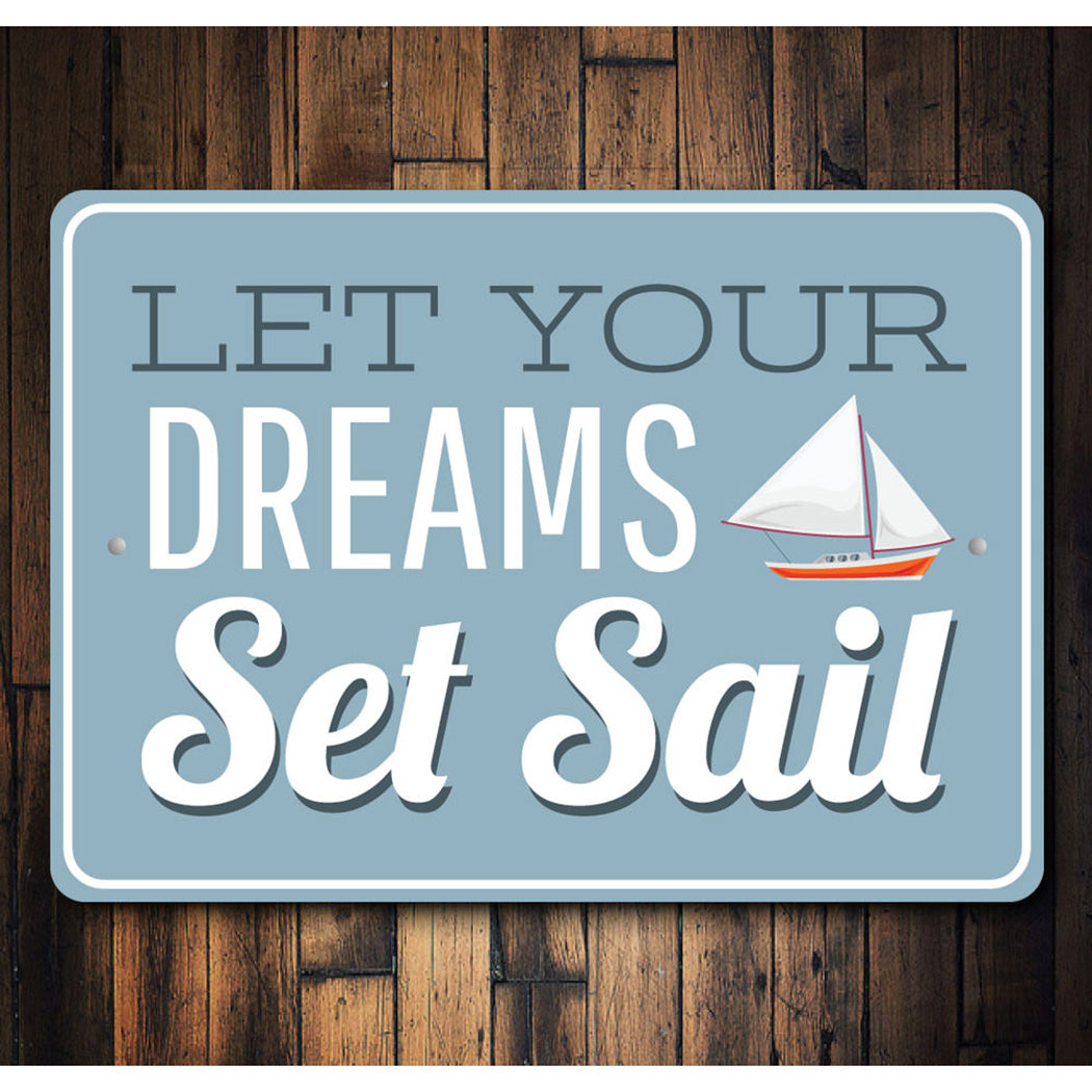 Let Your Dreams Set Sail Sign