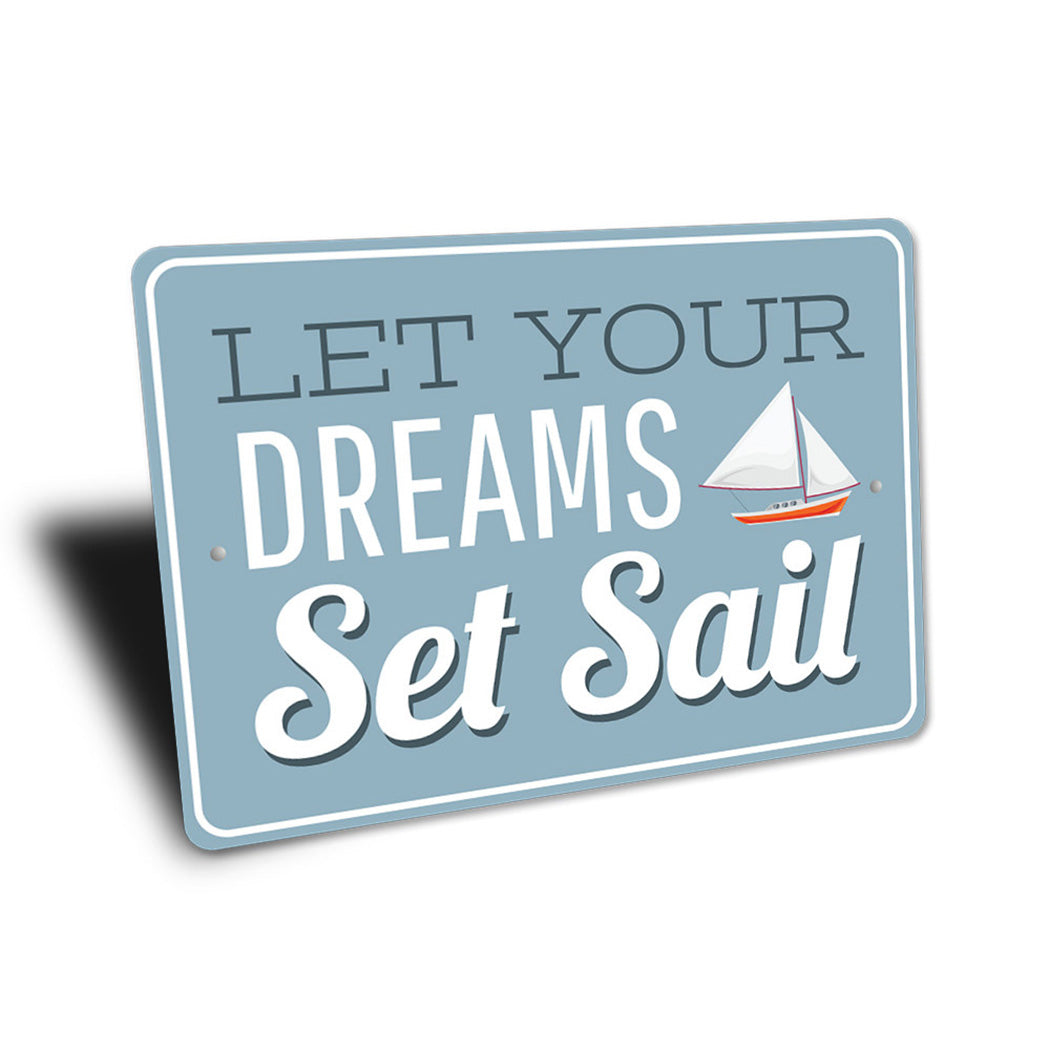 Let Your Dreams Set Sail Sign