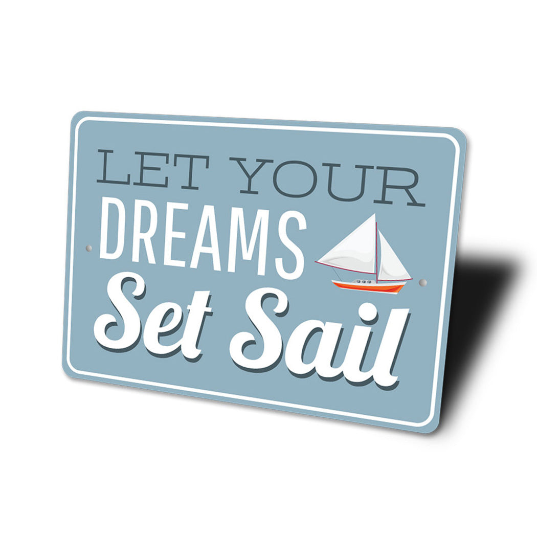 Let Your Dreams Set Sail Sign