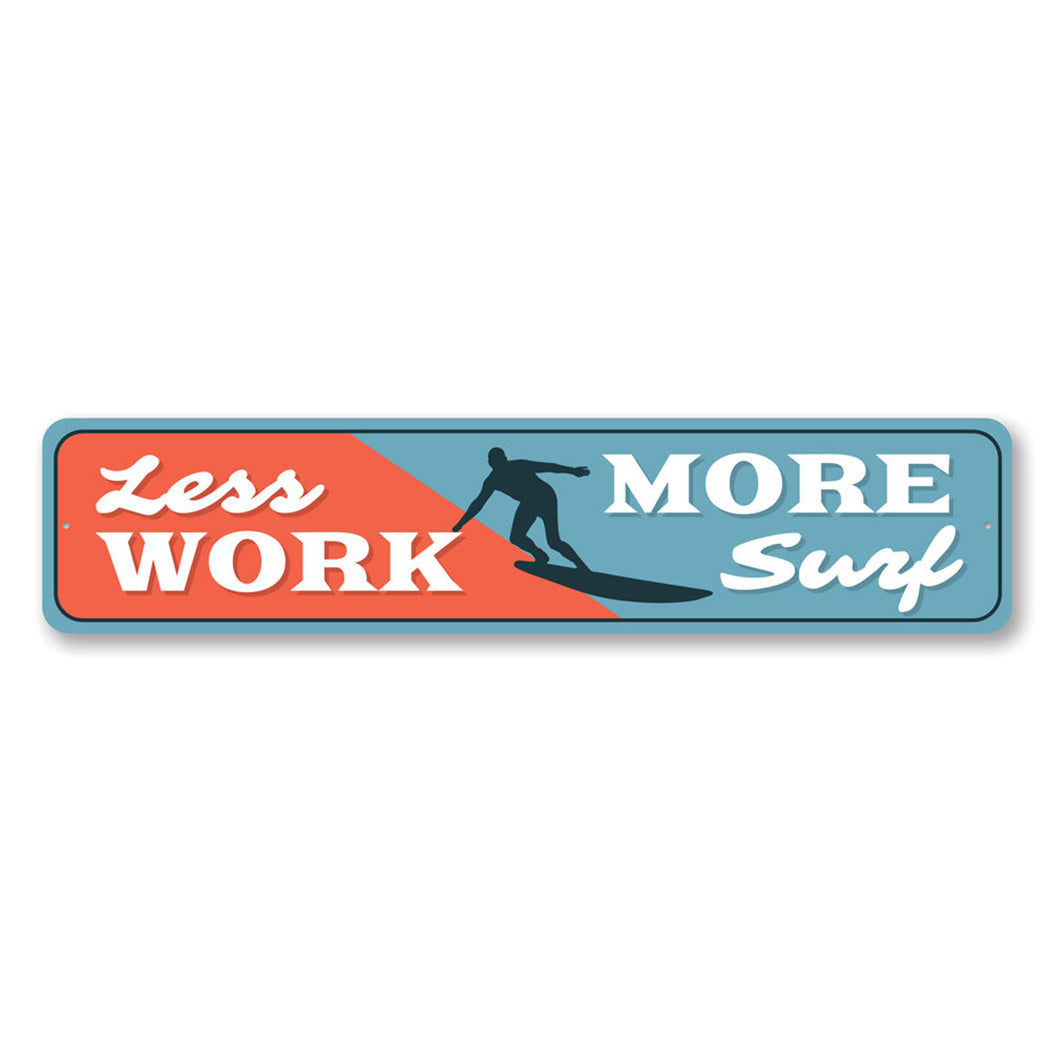Less Work More Surf Metal Sign