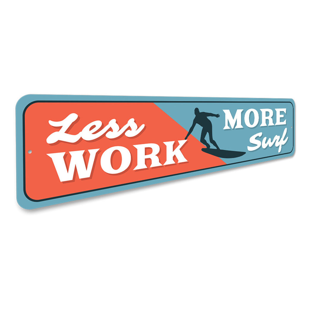 Less Work More Surf Sign