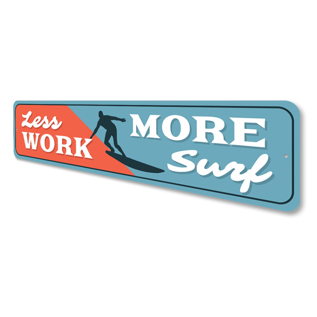 Less Work More Surf Sign