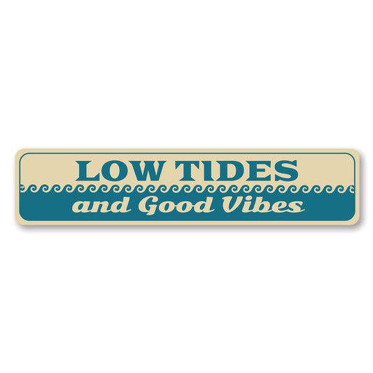 Low Tides and Good Vibes Metal Sign