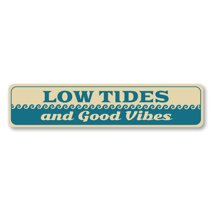 Low Tides and Good Vibes Metal Sign