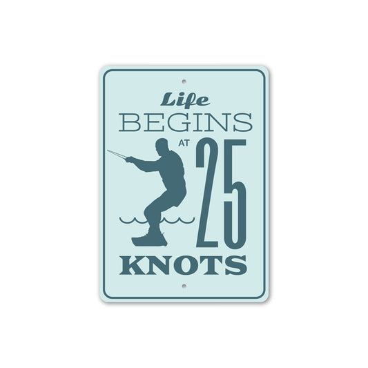 Life Begins at 25 Knots Sign