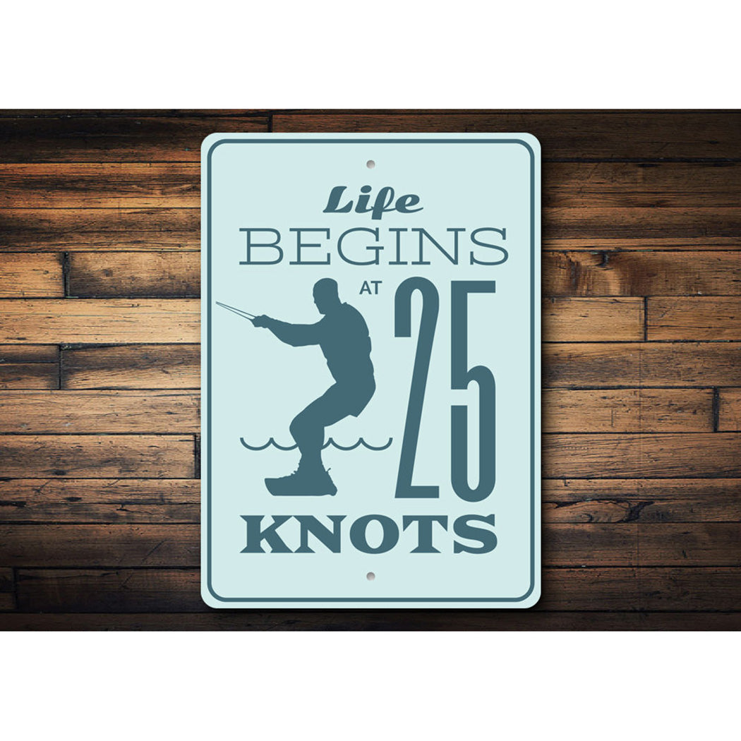 Life Begins at 25 Knots Sign