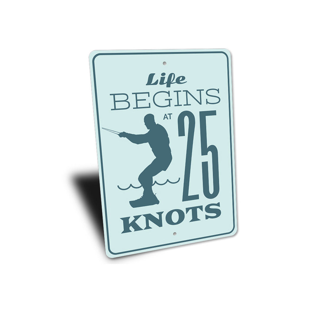 Life Begins at 25 Knots Sign