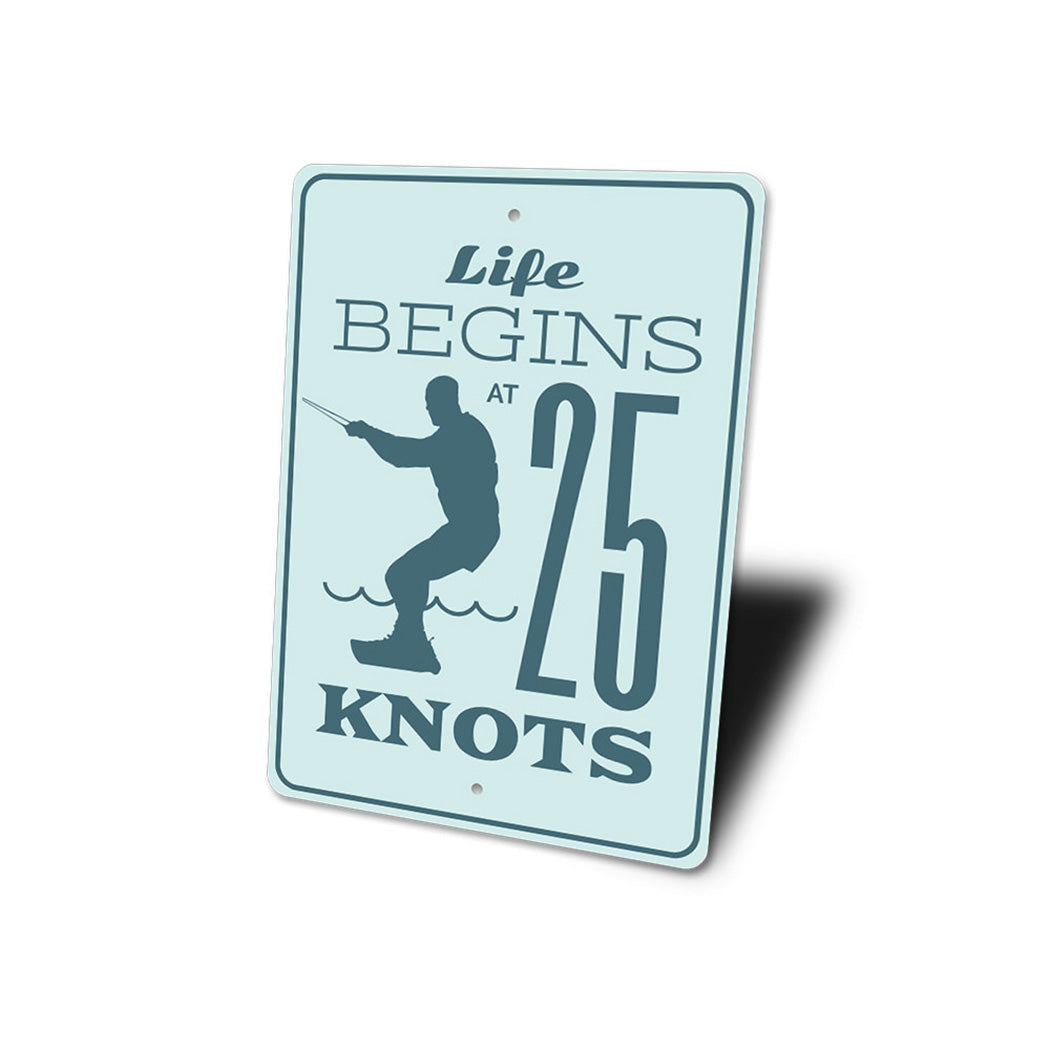 Life Begins at 25 Knots Sign