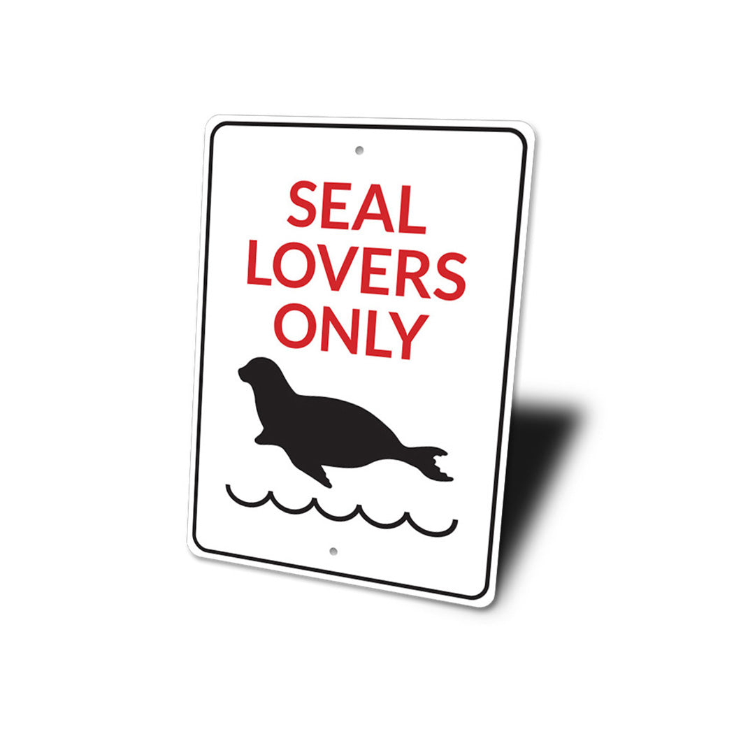 Seal Lovers Only Sign